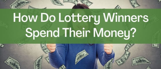 Як переможці лотереї витрачають свої гроші?