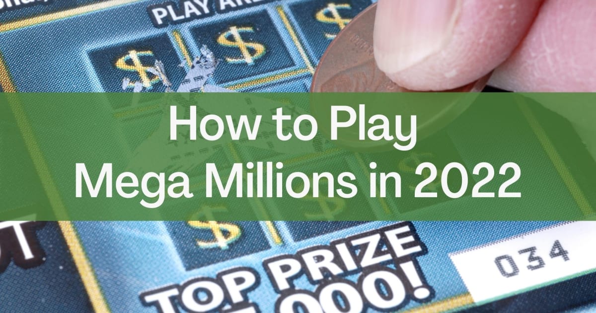 Як грати в Mega Millions у 2022 році